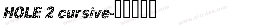 HOLE 2 cursive字体转换